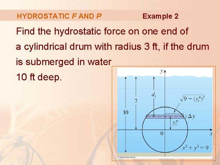 HYDROSTATIC F AND P Example 2 Find the hydrostatic force on one end of