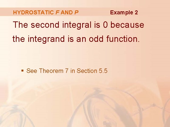 HYDROSTATIC F AND P Example 2 The second integral is 0 because the integrand