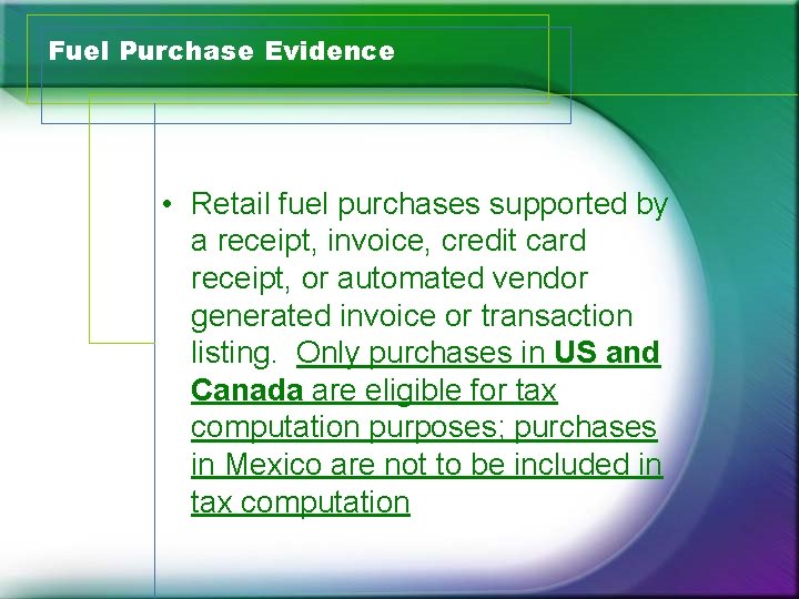 Fuel Purchase Evidence • Retail fuel purchases supported by a receipt, invoice, credit card