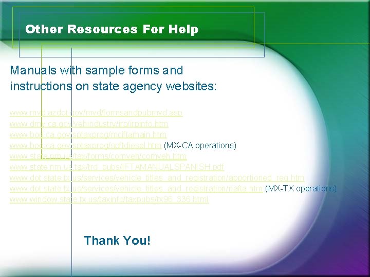 Other Resources For Help Manuals with sample forms and instructions on state agency websites: