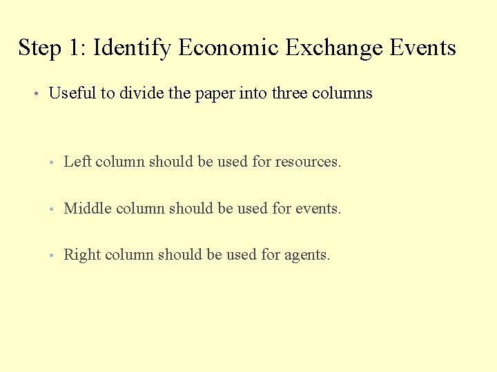 Step 1: Identify Economic Exchange Events • Useful to divide the paper into three