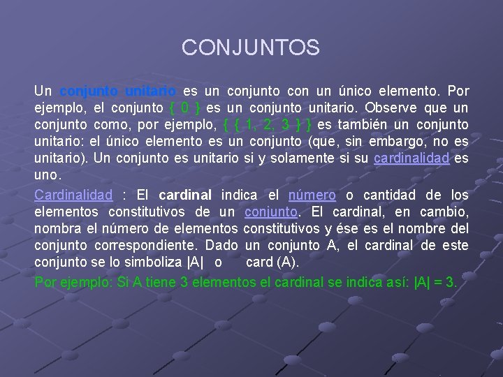 CONJUNTOS Un conjunto unitario es un conjunto con un único elemento. Por ejemplo, el