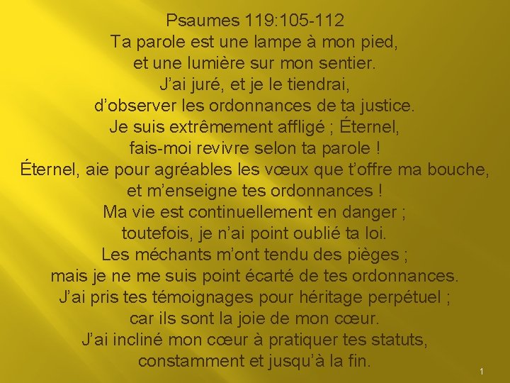 Psaumes 119: 105 -112 Ta parole est une lampe à mon pied, et une