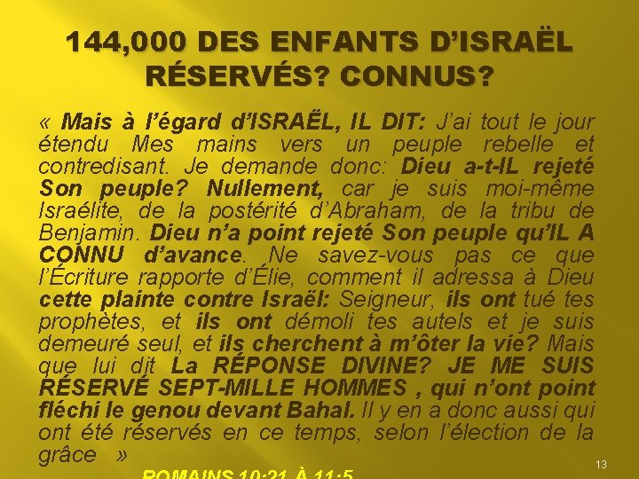 144, 000 DES ENFANTS D’ISRAËL RÉSERVÉS? CONNUS? « Mais à l’égard d’ISRAËL, IL DIT: