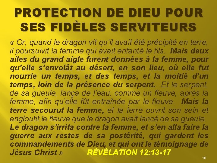 PROTECTION DE DIEU POUR SES FIDÈLES SERVITEURS « Or, quand le dragon vit qu’il