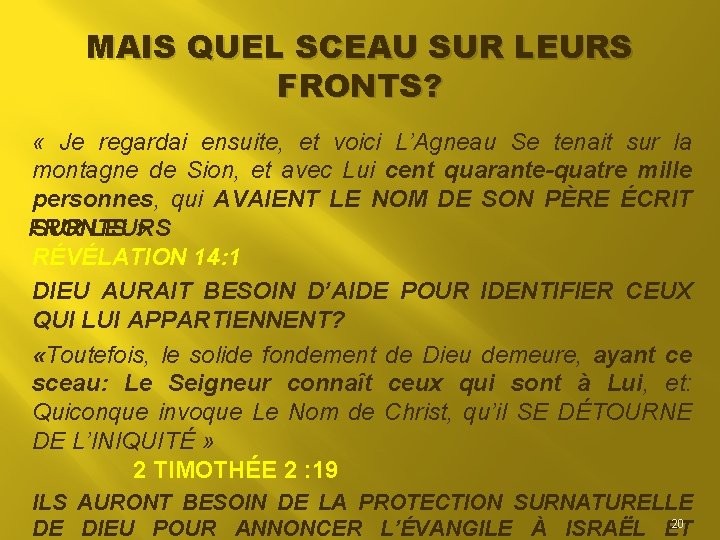 MAIS QUEL SCEAU SUR LEURS FRONTS? « Je regardai ensuite, et voici L’Agneau Se