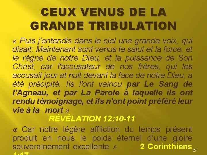 CEUX VENUS DE LA GRANDE TRIBULATION « Puis j'entendis dans le ciel une grande