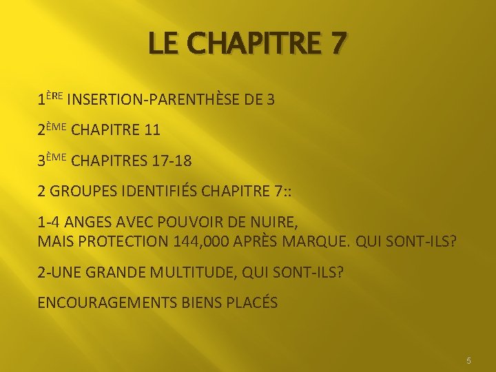 LE CHAPITRE 7 1ÈRE INSERTION-PARENTHÈSE DE 3 2ÈME CHAPITRE 11 3ÈME CHAPITRES 17 -18
