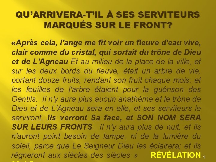 QU’ARRIVERA-T’IL À SES SERVITEURS MARQUÉS SUR LE FRONT? «Après cela, l'ange me fit voir