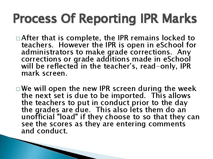 Process Of Reporting IPR Marks � After that is complete, the IPR remains locked