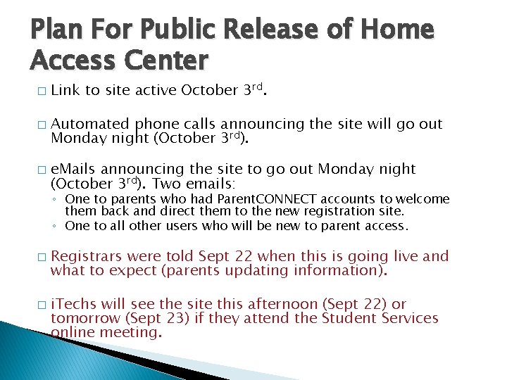Plan For Public Release of Home Access Center � � � Link to site