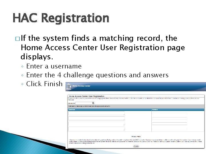 HAC Registration � If the system finds a matching record, the Home Access Center