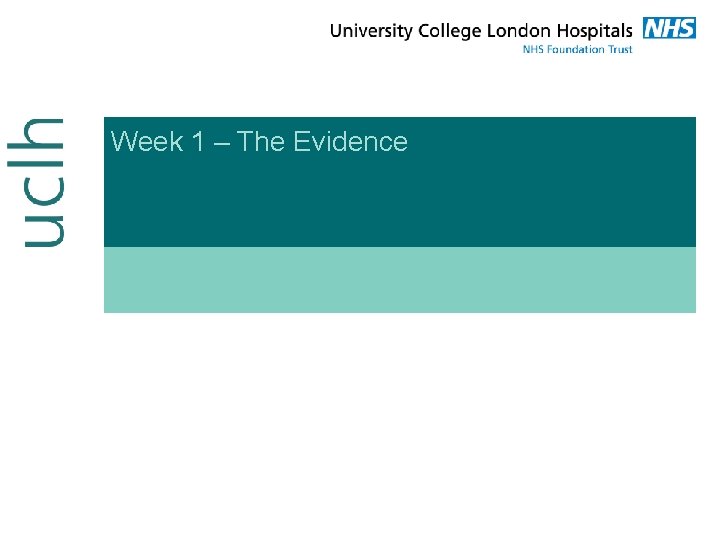 Week 1 – The Evidence 