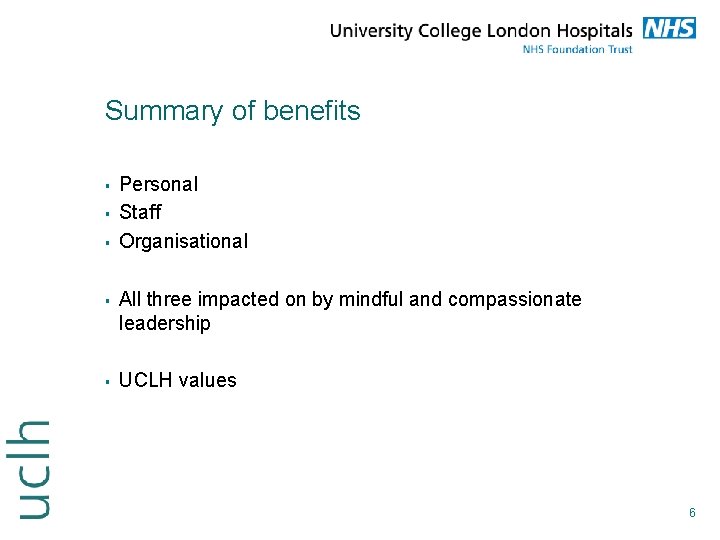 Summary of benefits § § § Personal Staff Organisational All three impacted on by