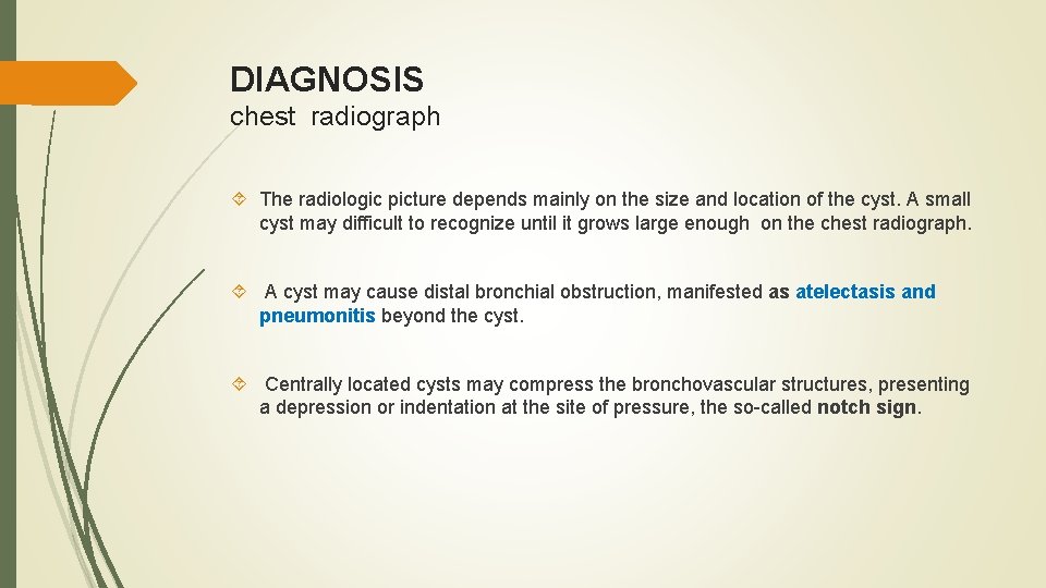 DIAGNOSIS chest radiograph The radiologic picture depends mainly on the size and location of