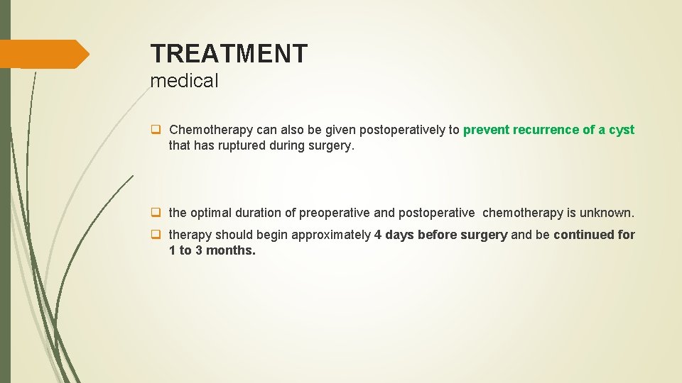 TREATMENT medical q Chemotherapy can also be given postoperatively to prevent recurrence of a