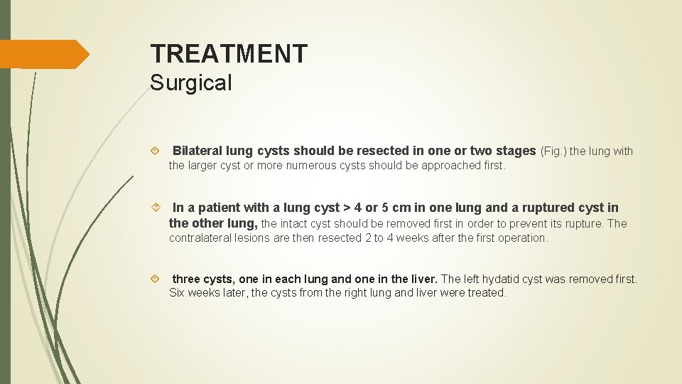 TREATMENT Surgical Bilateral lung cysts should be resected in one or two stages (Fig.