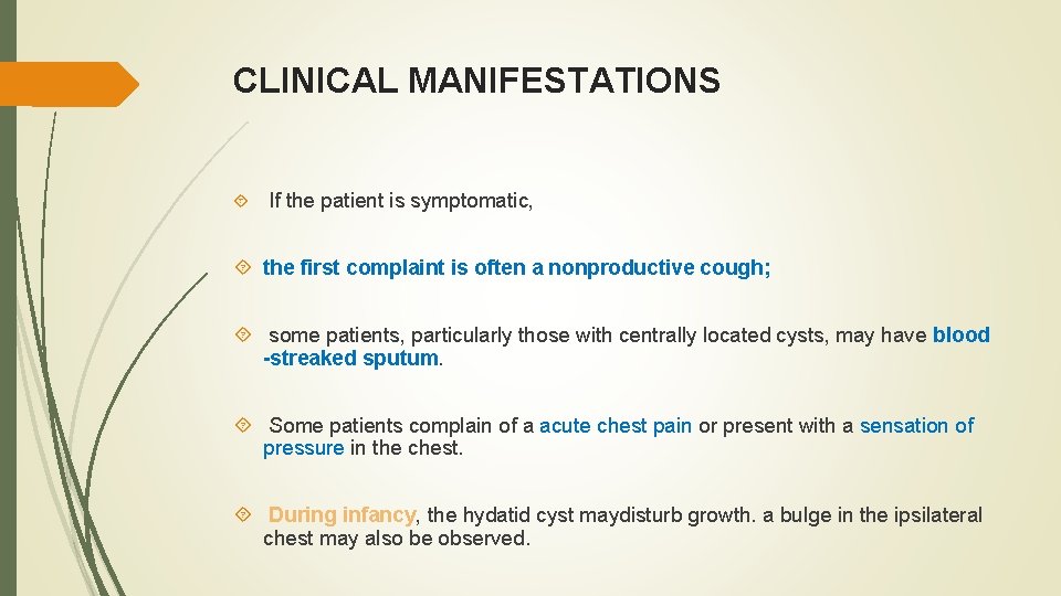 CLINICAL MANIFESTATIONS If the patient is symptomatic, the first complaint is often a nonproductive