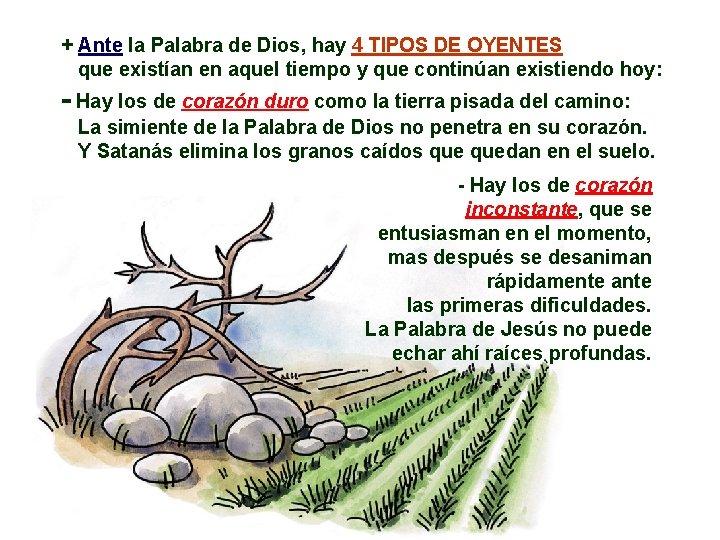 + Ante la Palabra de Dios, hay 4 TIPOS DE OYENTES que existían en