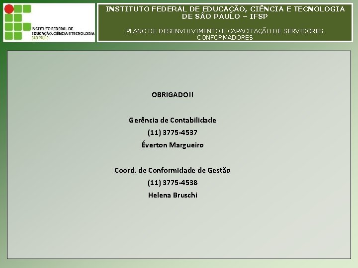 INSTITUTO FEDERAL DE EDUCAÇÃO, CIÊNCIA E TECNOLOGIA INSTITUTO FEDERAL EDUCAÇÃO, CIÊNCIA E TECNOLOGIA DEDE