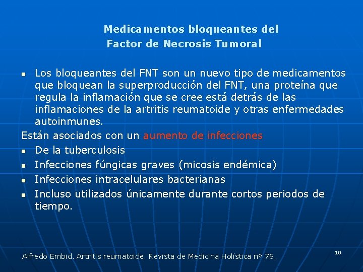 Medicamentos bloqueantes del Factor de Necrosis Tumoral Los bloqueantes del FNT son un nuevo