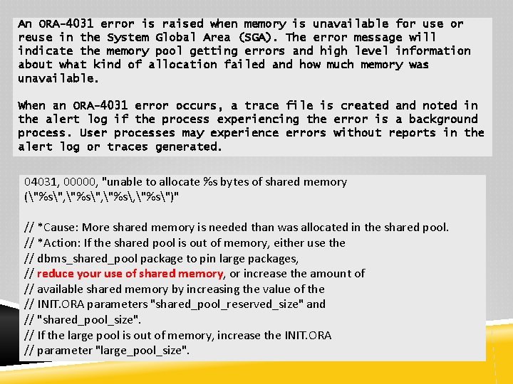 An ORA-4031 error is raised when memory is unavailable for use or reuse in
