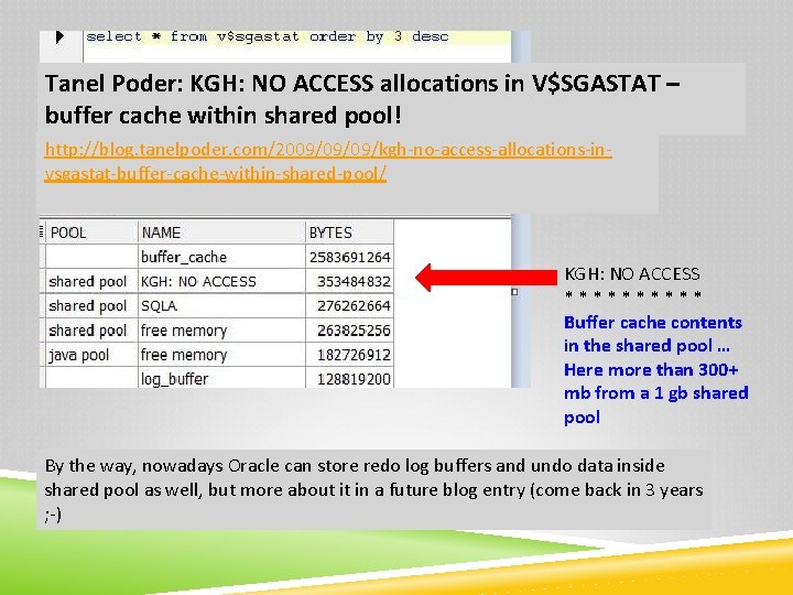 Tanel Poder: KGH: NO ACCESS allocations in V$SGASTAT – buffer cache within shared pool!