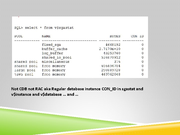 Not CDB not RAC aka Regular database instance CON_ID in sgastat and v$instance and