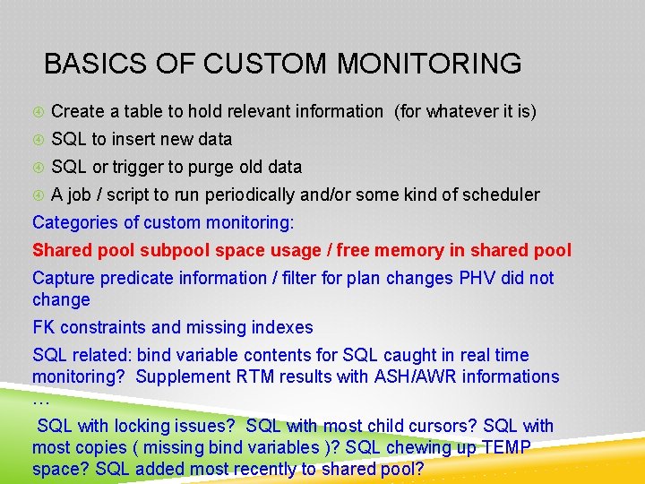 BASICS OF CUSTOM MONITORING Create a table to hold relevant information (for whatever it