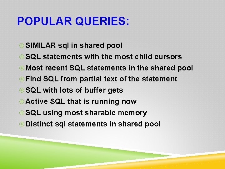 POPULAR QUERIES: SIMILAR sql in shared pool SQL statements with the most child cursors