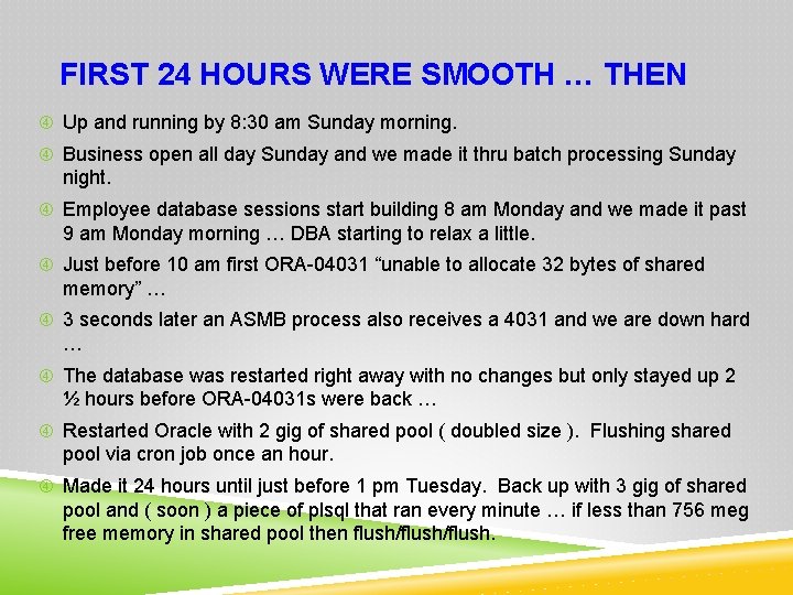 FIRST 24 HOURS WERE SMOOTH … THEN Up and running by 8: 30 am