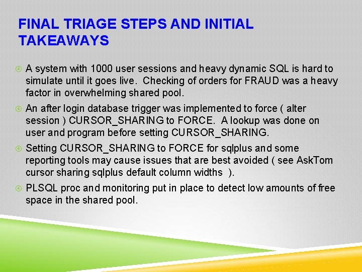 FINAL TRIAGE STEPS AND INITIAL TAKEAWAYS A system with 1000 user sessions and heavy