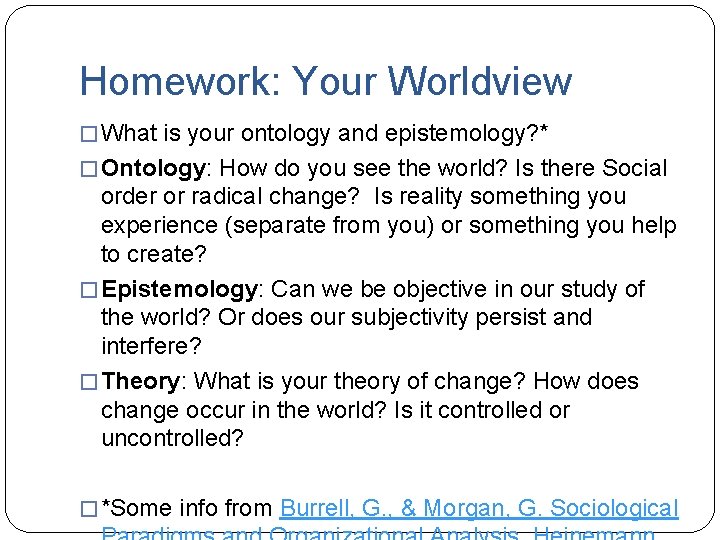 Homework: Your Worldview � What is your ontology and epistemology? * � Ontology: How Homework: Your Worldview � What is your ontology and epistemology? * � Ontology: How