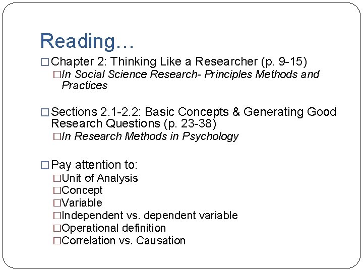 Reading… � Chapter 2: Thinking Like a Researcher (p. 9 -15) �In Social Science Reading… � Chapter 2: Thinking Like a Researcher (p. 9 -15) �In Social Science
