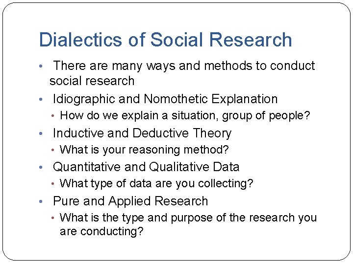 Dialectics of Social Research • There are many ways and methods to conduct social Dialectics of Social Research • There are many ways and methods to conduct social