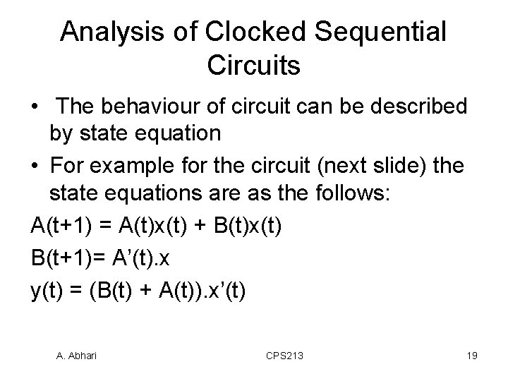 Analysis of Clocked Sequential Circuits • The behaviour of circuit can be described by