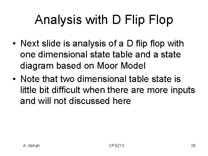 Analysis with D Flip Flop • Next slide is analysis of a D flip