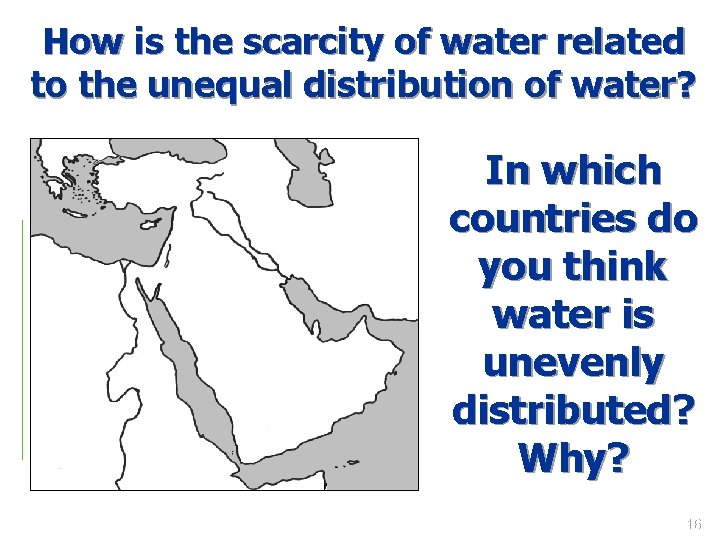 How is the scarcity of water related to the unequal distribution of water? In