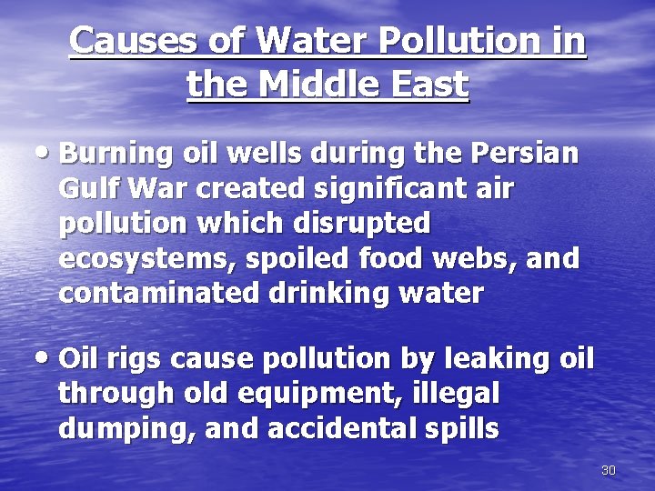 Causes of Water Pollution in the Middle East • Burning oil wells during the