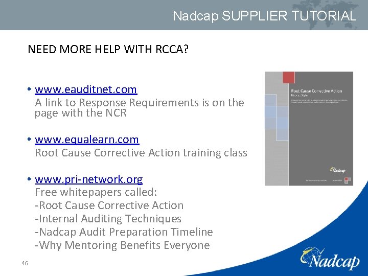 Nadcap SUPPLIER TUTORIAL NEED MORE HELP WITH RCCA? • www. eauditnet. com A link