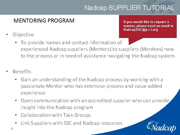 Nadcap SUPPLIER TUTORIAL MENTORING PROGRAM If you would like to request a mentor, please