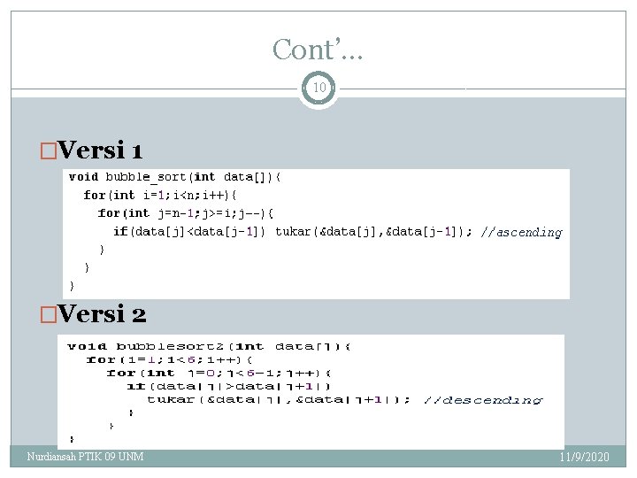 Cont’… 10 �Versi 1 �Versi 2 Nurdiansah PTIK 09 UNM 11/9/2020 