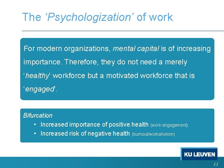 The ‘Psychologization’ of work For modern organizations, mental capital is of increasing importance. Therefore, The ‘Psychologization’ of work For modern organizations, mental capital is of increasing importance. Therefore,
