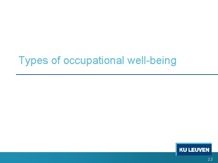 Types of occupational well-being 13 Types of occupational well-being 13