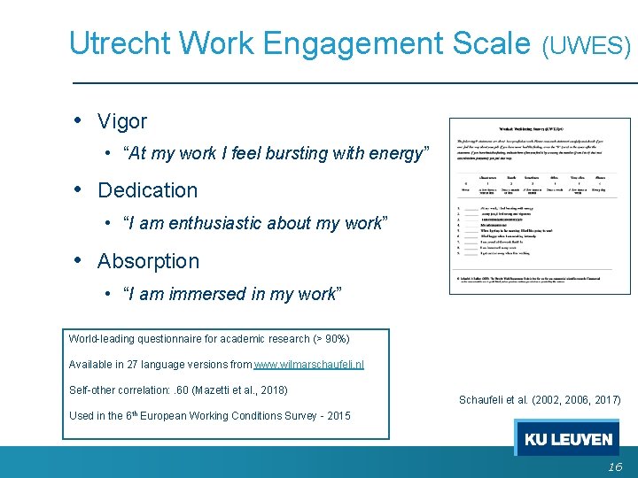 Utrecht Work Engagement Scale (UWES) • Vigor • “At my work I feel bursting Utrecht Work Engagement Scale (UWES) • Vigor • “At my work I feel bursting