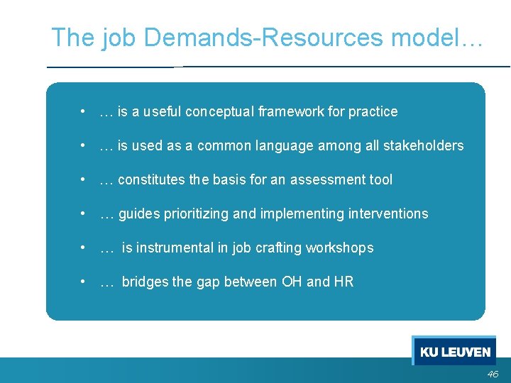 The job Demands-Resources model… • … is a useful conceptual framework for practice • The job Demands-Resources model… • … is a useful conceptual framework for practice •
