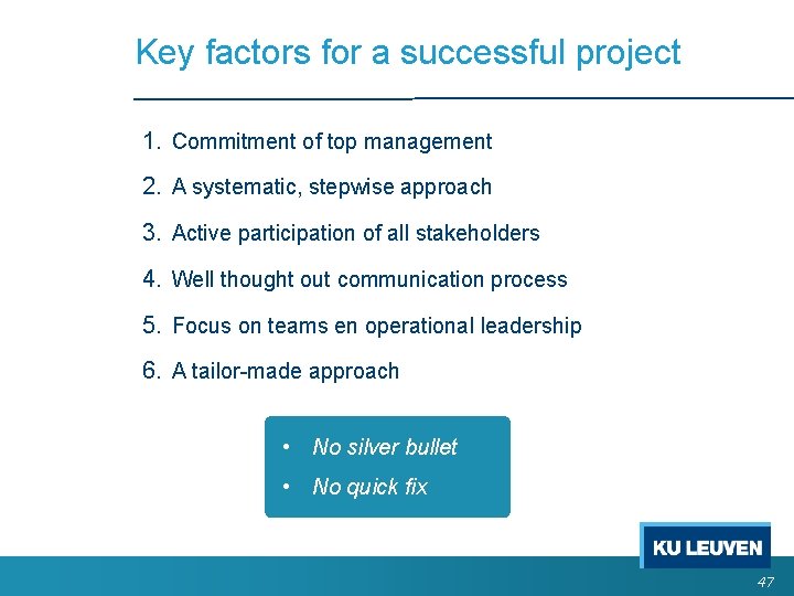 Key factors for a successful project 1. Commitment of top management 2. A systematic, Key factors for a successful project 1. Commitment of top management 2. A systematic,