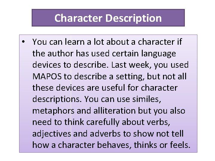 Character Description • You can learn a lot about a character if the author