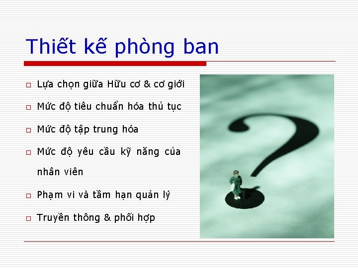 Thiết kế phòng ban o Lựa chọn giữa Hữu cơ & cơ giới o