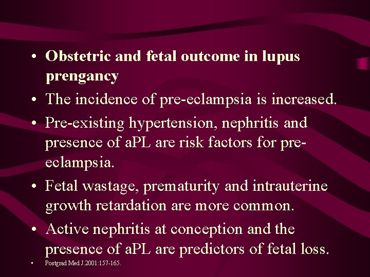  • Obstetric and fetal outcome in lupus prengancy • The incidence of pre-eclampsia